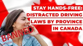 Distracted Driving Laws for Mobile Phones and Devices Across Canada