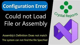 Could not load File or Assembly in Visual Studio | How to Fix Crystal Report Configuration Error
