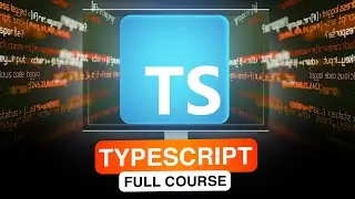 TypeScript Full Course - From Beginner to Advanced