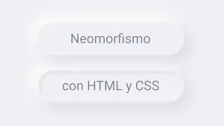 Neomorfismo con HTML y CSS (Neumorphism UI)