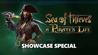 Sea of Thieves: A Pirates Life Showcase