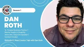 Episode 4 - Real Creator Talk with Dan Roth