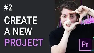 2: How to Create a New Project | Adobe Premiere Pro Tutorial | Learn Premiere Pro