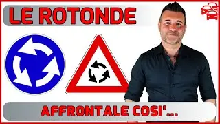 LE ROTATORIE (O ROTONDE...) - GUIDA PRATICA PER UN COMPORTAMENTO CORRETTO