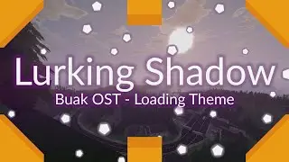 Lurking Shadow - Loading Theme [Buak OST]