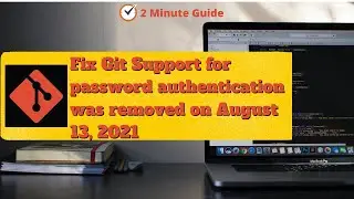 Github password authentication was removed issue on August 13, 2021 FIX in 2 minutes