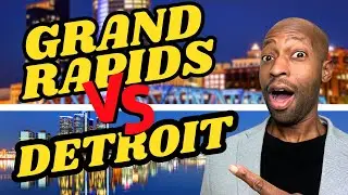 Living in Grand Rapids VS. Detroit Michigan!! 🤯 [Should I Move to Grand Rapids or Detroit MI?!]