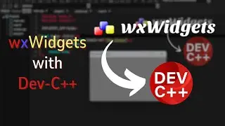 How to setup wxWidgets with Dev-C++ for GUI Development | Native and Cross Platform GUI Development