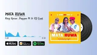 Mata Ruwa by King Spear & Daggas Monera ft DJ Cent Mr No Rest