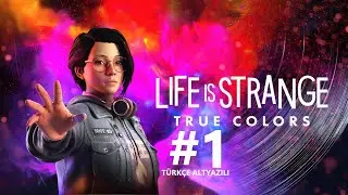 Life is Strange: True Colors Türkçe Altyazılı Bölüm 1-Bir Yüzü-(Full Oyun)