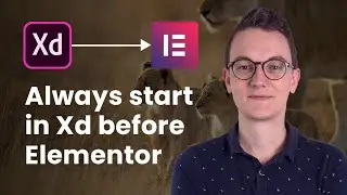Why you should NEVER start in Elementor, but in Adobe Xd (improve your web design process)