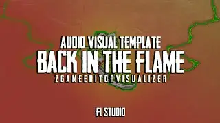 Visual Template / Back in the Flame / ZgameEditorVisualizer / FL Studio