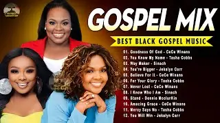 Goodness Of God || 150 Black Gospel Songs || Most Powerful Gospel Songs All Time Collection