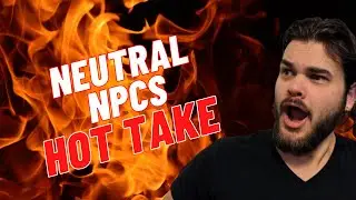 Why Neutral NPCs are the Coolest NPCs | D&D 5e Hot Take