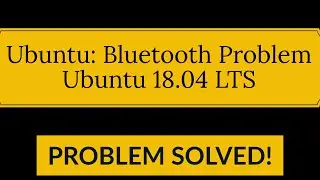 Ubuntu: Bluetooth Problem Ubuntu 18.04 LTS