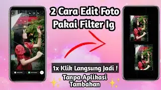 2 Cara Edit Foto Pakai Filter Instagram Tanpa Aplikasi Tambahan