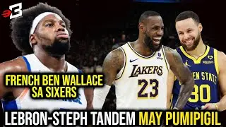 Lebron James- Steph Curry Tandem May PINIPIGILAN na | French Ben Wallace sa Sixers