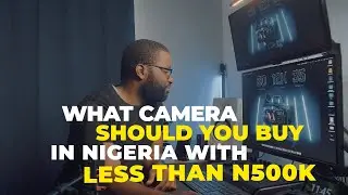 What Camera Should You Buy For Less Than N500K | The 2022 Nigerian Update