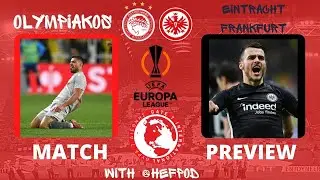 Eintract Frankfurt vs. Olympiacos | UEL Match Preview with @Hefpod