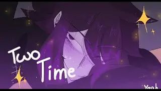 TWO TIME animation meme