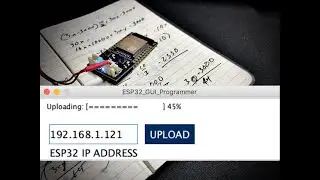 ESP32 OTA (Over The Air) Programming with EASY GUI - Code and Tutorial