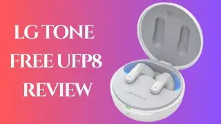 LG Tone Free UFP8: Wireless Earbuds That Satisfy? Watch This Review!