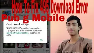 How to fix pubg mobile download 495 error