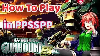 How To Play PPSSP game Kisou Ryouhei Gunhound EX in Android| PPSSPP Tutorial