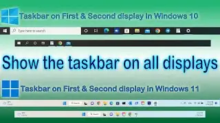 How to show the taskbar on all displays for Windows 10 and Windows 11