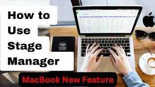 How to Use Stage Manager on Mac | MacOS Venture 13.1 New Feature