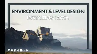 Environment & Level Design: Installing Maya