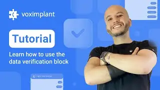 🎓Learn How to Use the Data Verification Block on Voximplant Kit ✅