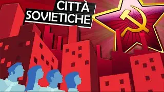 Com'erano progettate le città sovietiche?