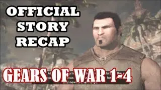 Gears of War - Official Story Recap For Games 1 - 4