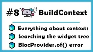 #8 - BuildContext In-Depth Explanation - Fix BlocProvider.of() fails to find a context containing...