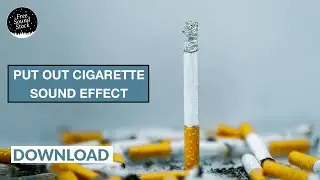 Put Out Cigarette Sound Effect