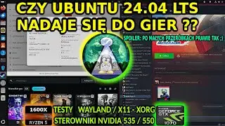 LINUX UBUNTU 24.04 LTS DLA GRACZA ? Poradnik ogarnięcia plus testy w grach Wayland NVIDIA 550