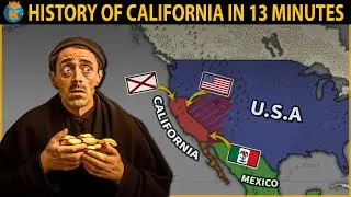 THE HISTORY OF CALIFORNIA - in 13 Minutes