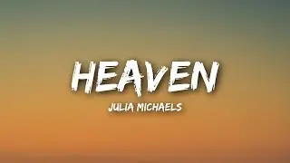 Julia Michaels - Heaven (Lyrics / Lyrics Video)