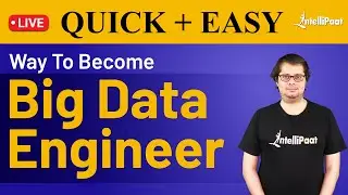 Big Data Engineer Career Path | Big Data Engineer Roles & Responsibilities | Intellipaat