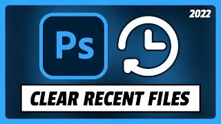 How to clear Recent Files List in Photoshop 2024