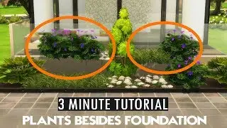 The Sims 4 - 3 MINUTE TUTORIAL - Plants besides foundations