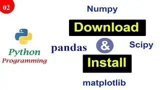 How To Install numpy scipy matplotlib pandas on Windows | Python Tutorials