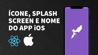 Configurando ícone, splash screen e nome do app iOS no React Native | Claudio Orlandi