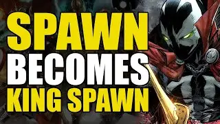 Spawn Becomes King Spawn: King Spawn Part 1 | Comics Explained