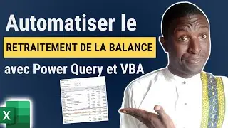 Comment automatiser le retraitement d'une balance comptable [Power Query & VBA]