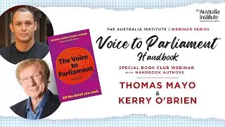 The Voice to Parliament Handbook | Webinar with Thomas Mayo & Kerry O’Brien