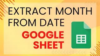 Extract Month Name from Date in Google Sheet | Find Month from Date Formula