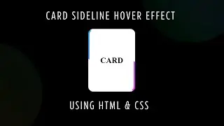 Card Sideline Hover Effect - Using HTML & CSS