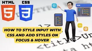 Style input using CSS and add styles on hover and focus. 
